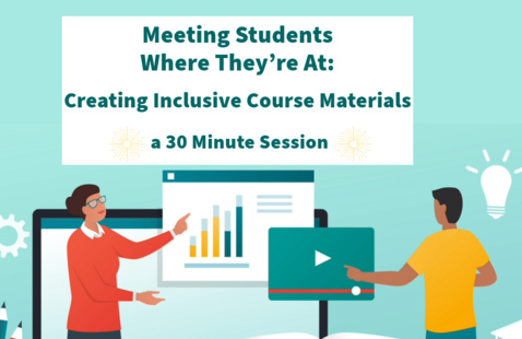 Meeting 学生 Where they're At: Creating Inclusive Course Materials - a 30 minute session
